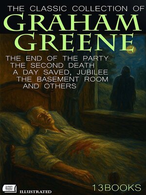 cover image of The Classic Collection of Graham Greene (13 Books). Illustrated